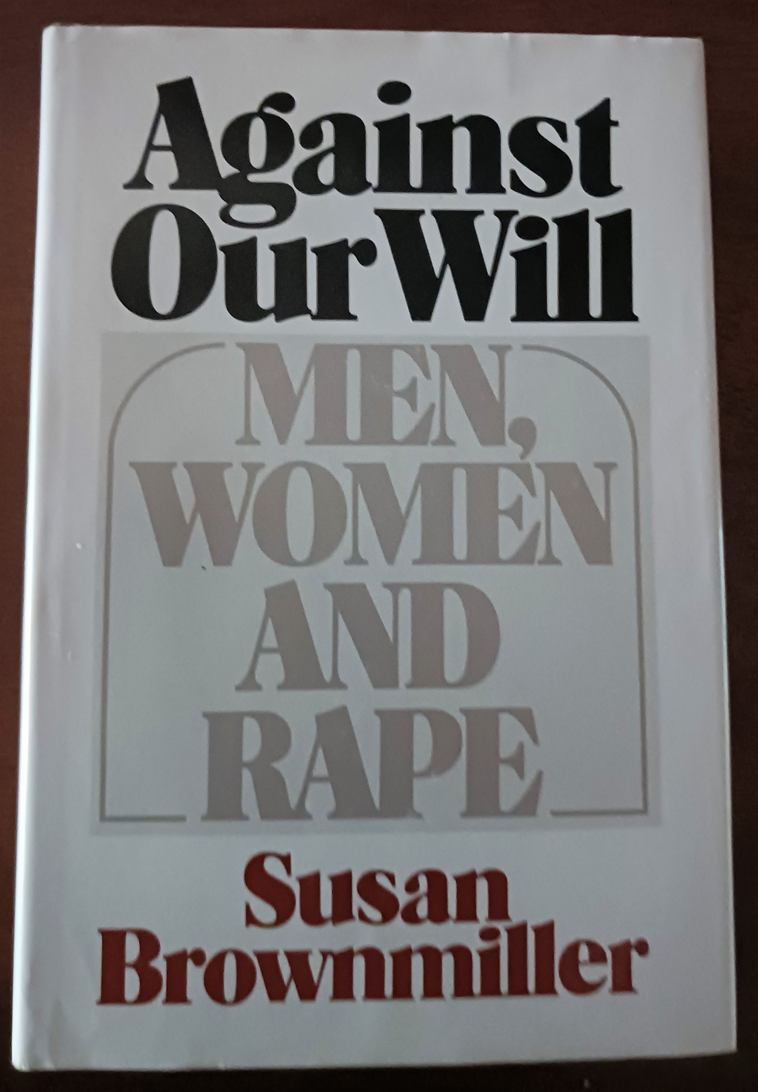 Image for Against Our Will: Men, Women, and Rape