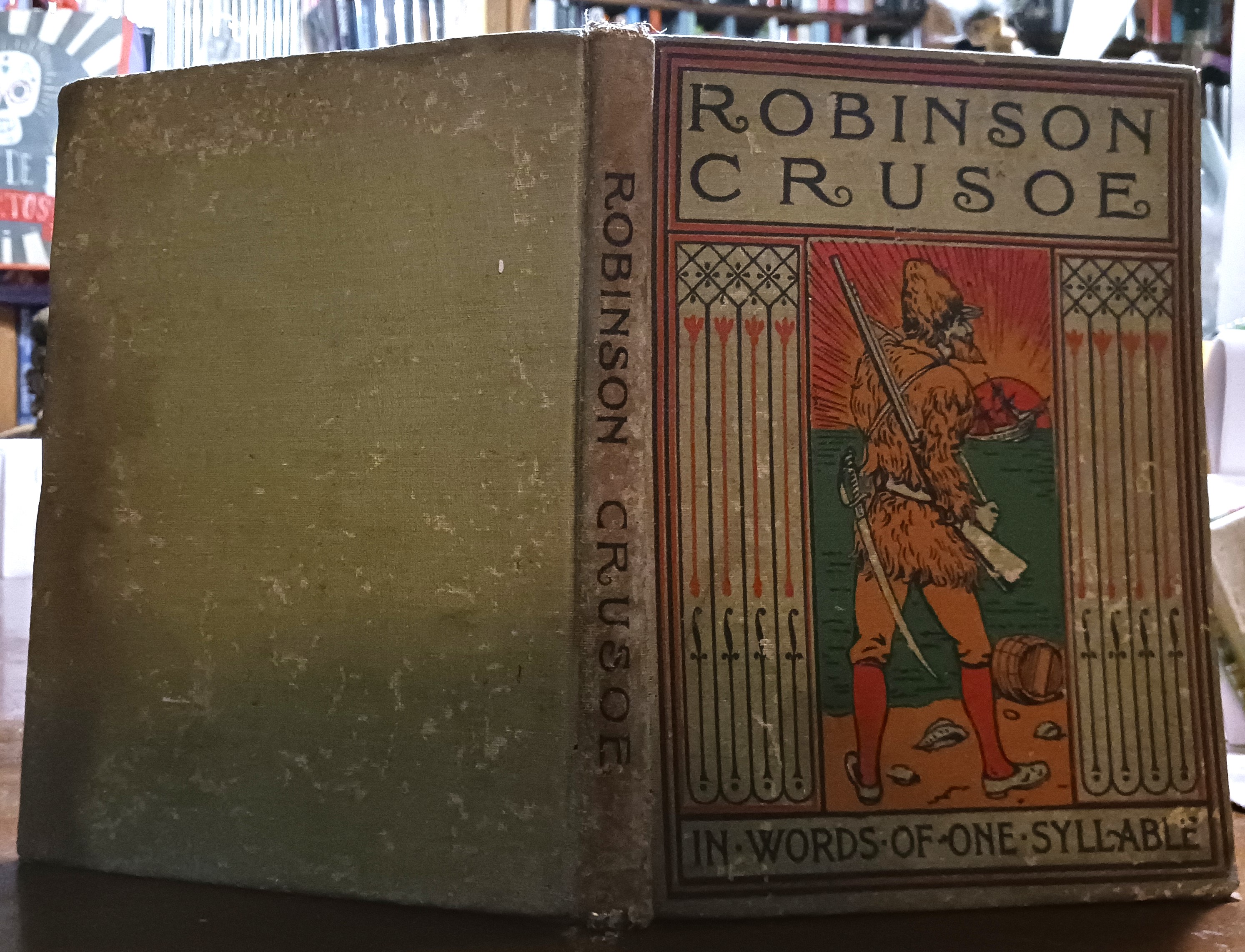 The Life and Surprising Adventures of Robinson Crusoe of York, Mariner. From the Original in Words of One Syllable