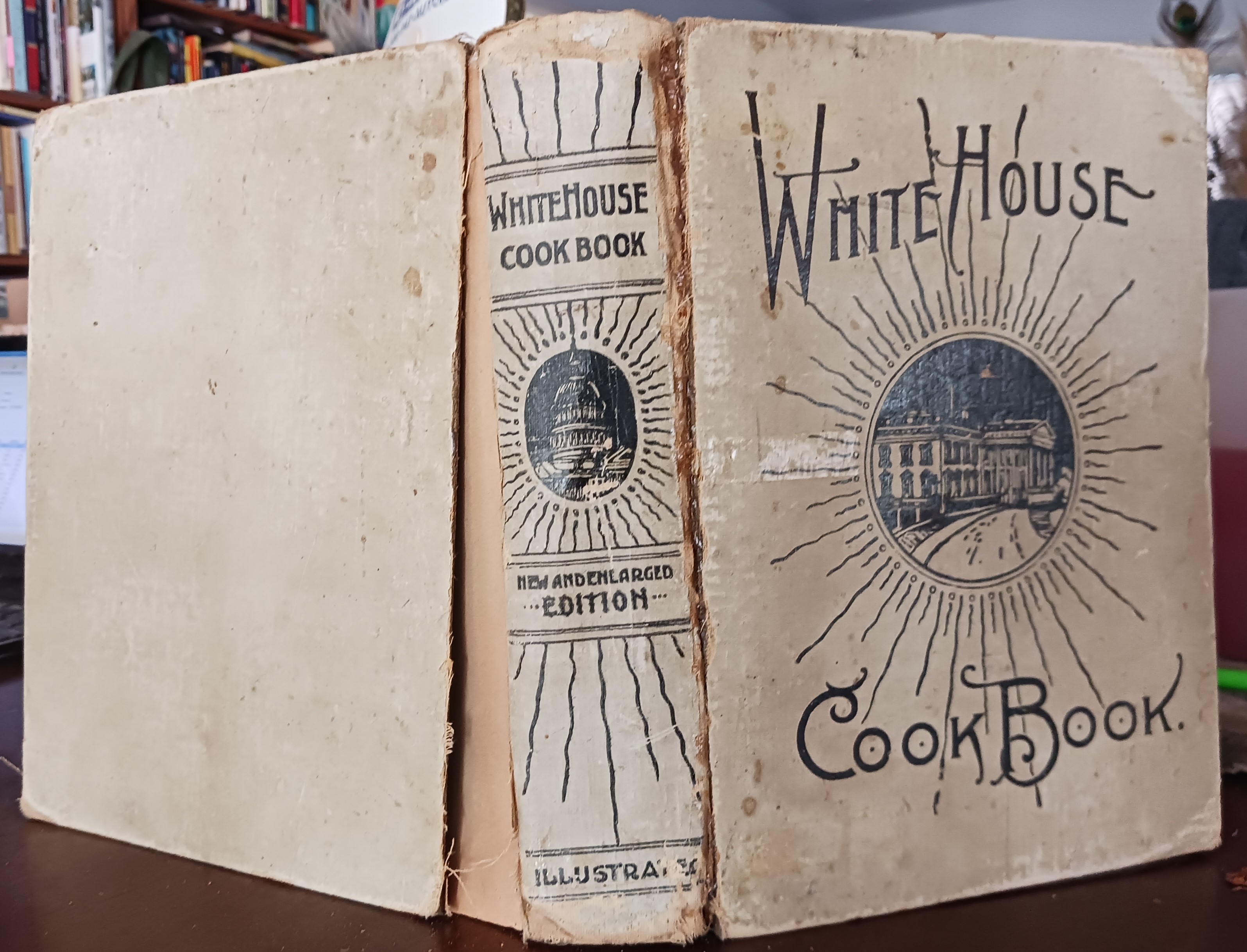 The White House Cook Book: A Comprehensive Cyclopedia of Information for the Home. Containing Cooking, Toilet and Household Recipes, Menus, Dinner-Giving, Table Etiquette, Care of the Sick, Health Suggestions, Facts Worth Knowing, Etc.