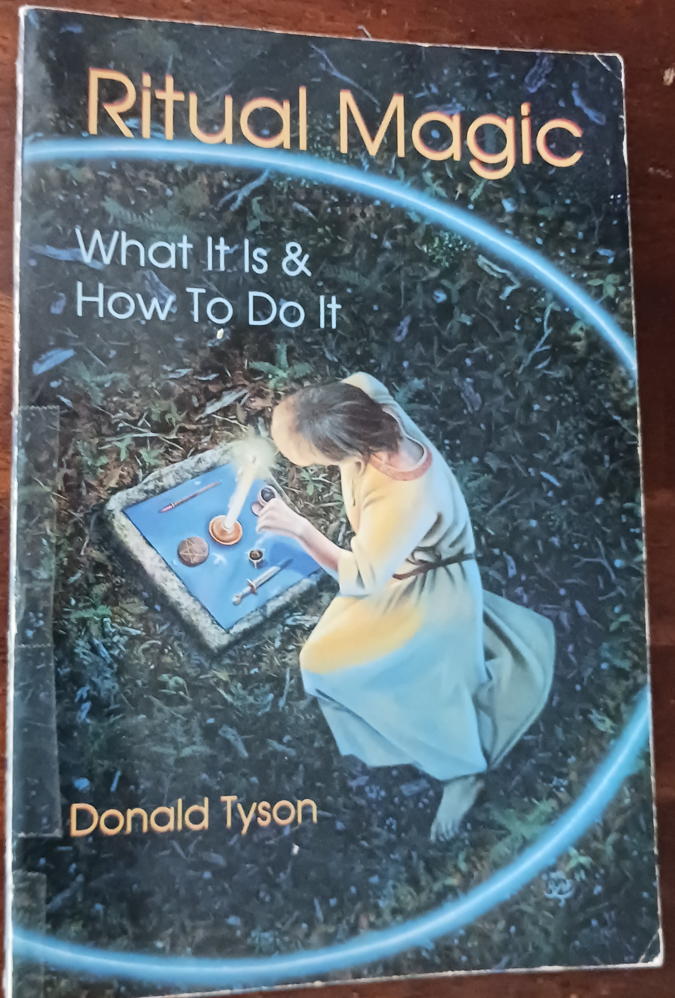 Ritual Magic: What It Is & How To Do It (Llewellyn's Practical Magick Series)