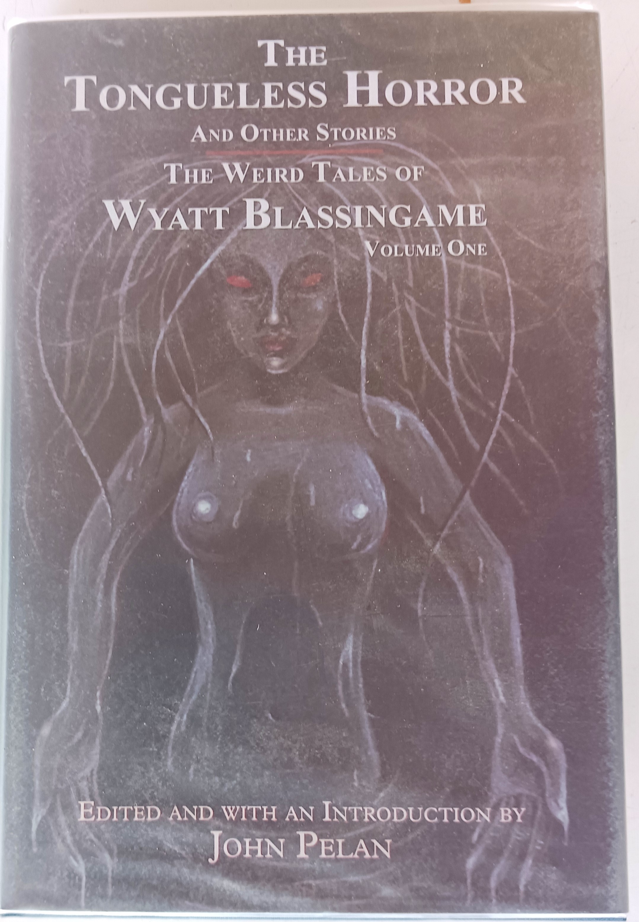 The Tongueless Horror and Other Stories: The Weird Tales of Wyatt Blassingame, Volume 1