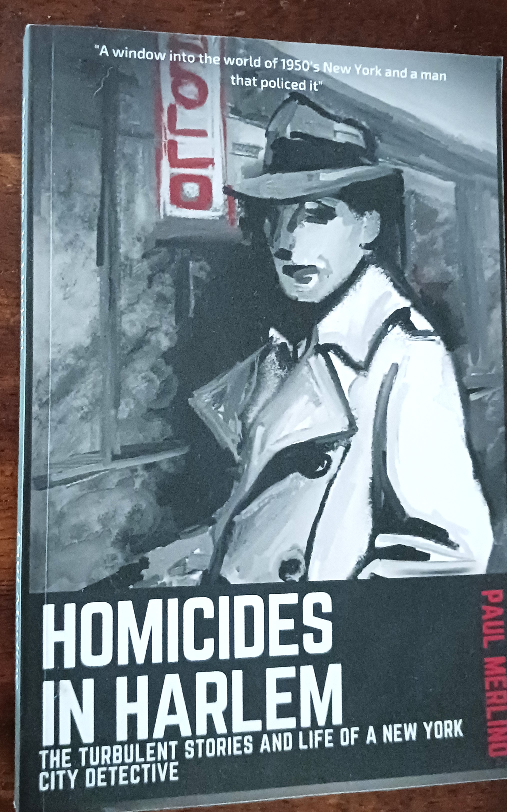 Homicides In Harlem: The Turbulent Stories and Life of a New York City Detective (The Walt Case Files)