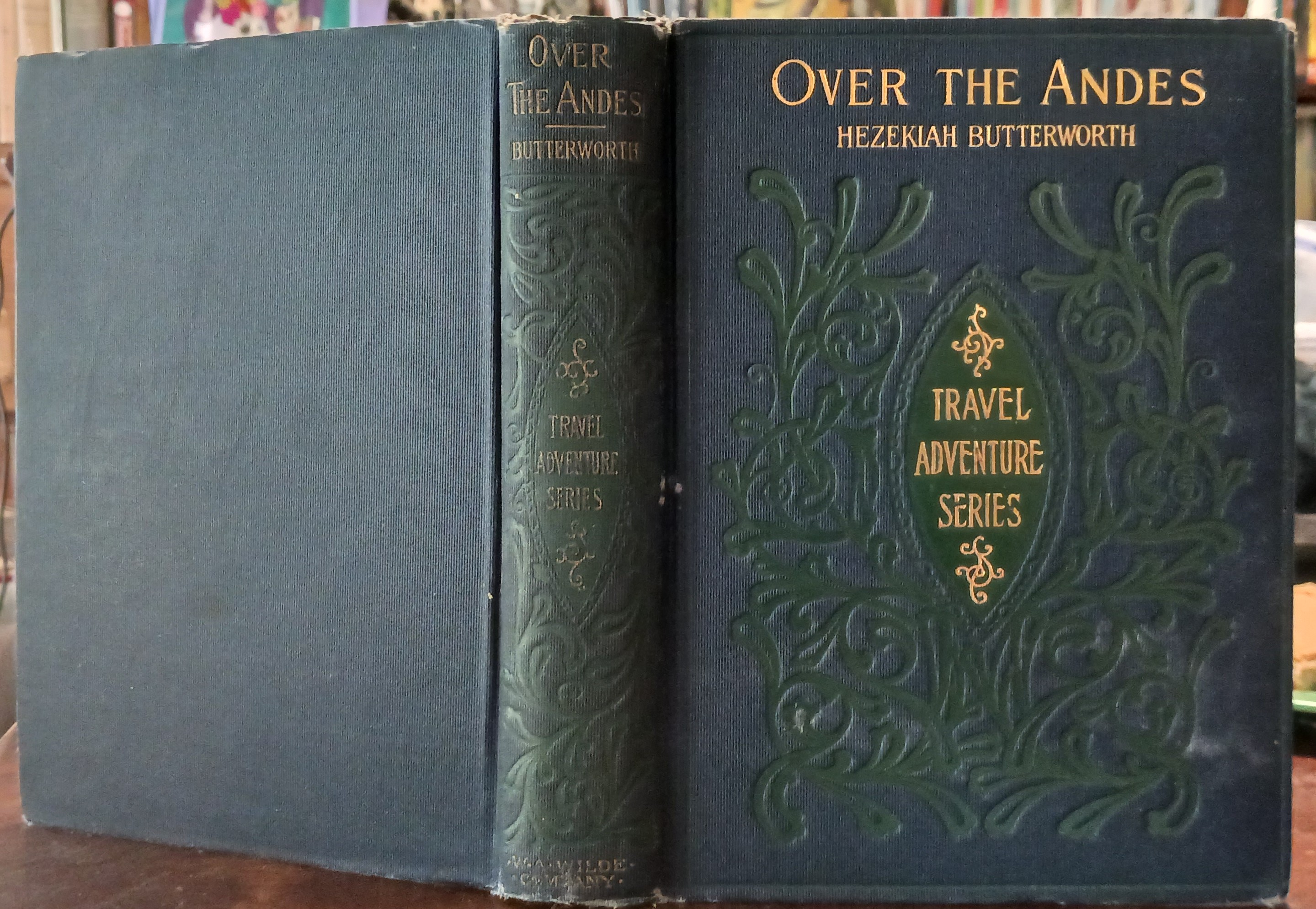 Over the Andes or Our Boys in New South America: A Tale of Travel and Adventure