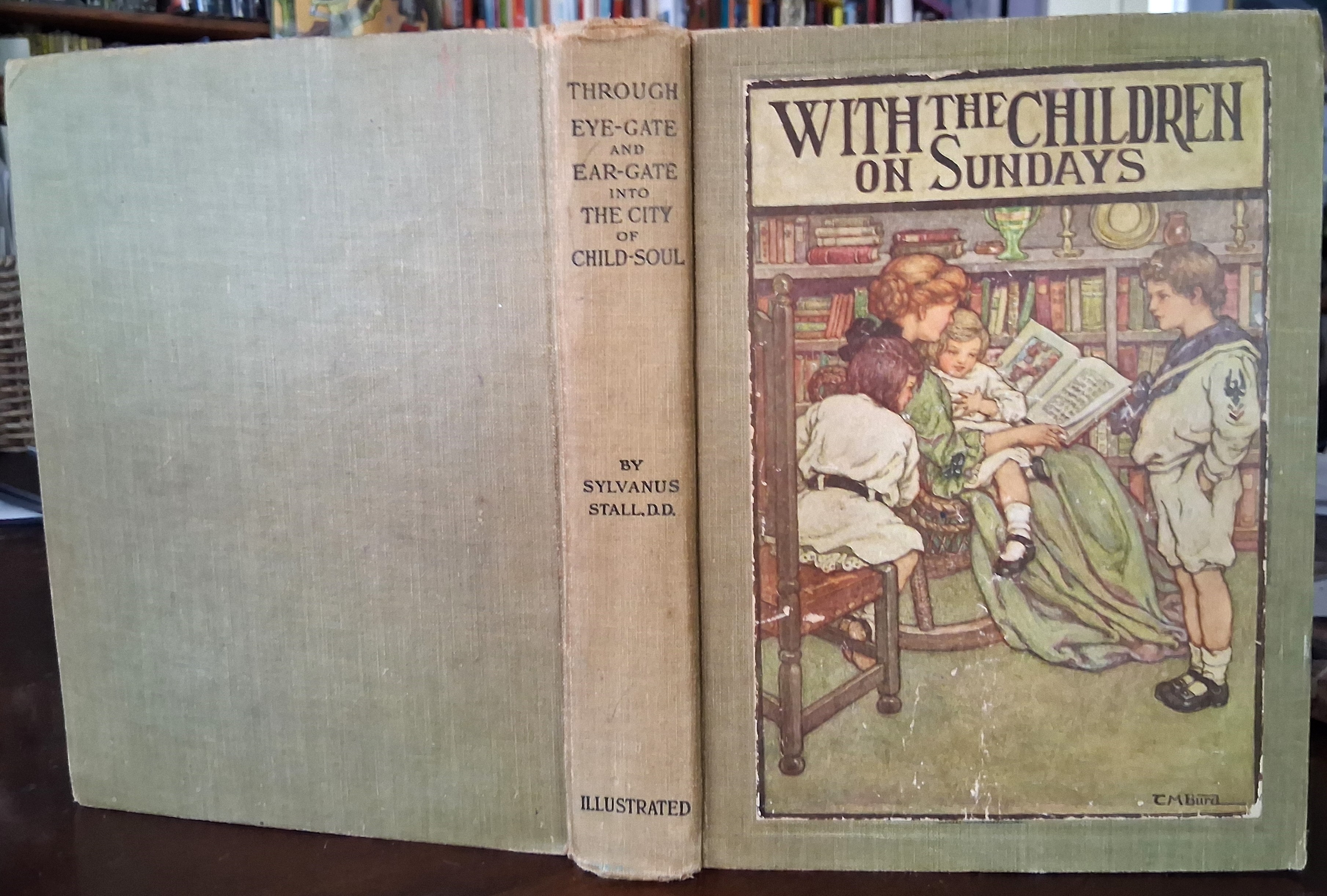 Image for With the Children on Sundays: Through Eye-Gate and Ear-Gate into the City of Child-Soul With the Children on Sundays: Through Eye-Gate and Ear-Gate into the City of Child-Soul