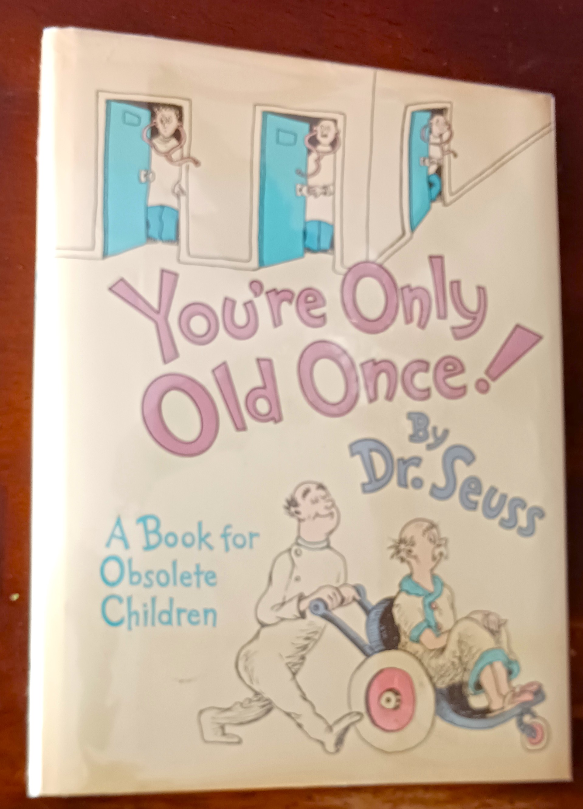 You're Only Old Once! A Book for Obsolete Children (SIGNED FIRST EDITION)