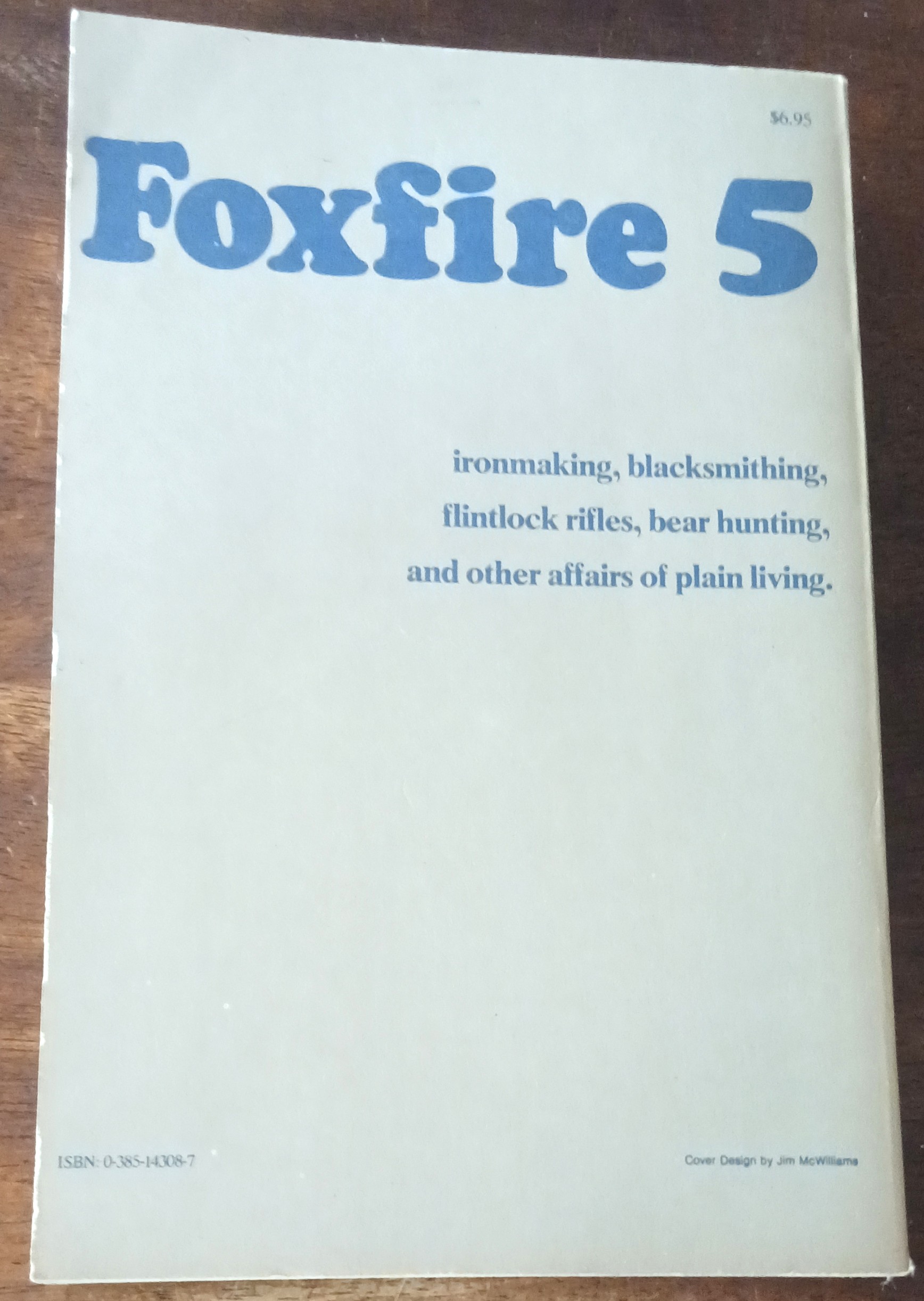 Image for Foxfire 5: Ironmaking, Blacksmithing, Flintlock Rifles, Bear Hunting, and Other Affairs of Plain Living Foxfire 5: Ironmaking, Blacksmithing, Flintlock Rifles, Bear Hunting, and Other Affairs of Plain Living