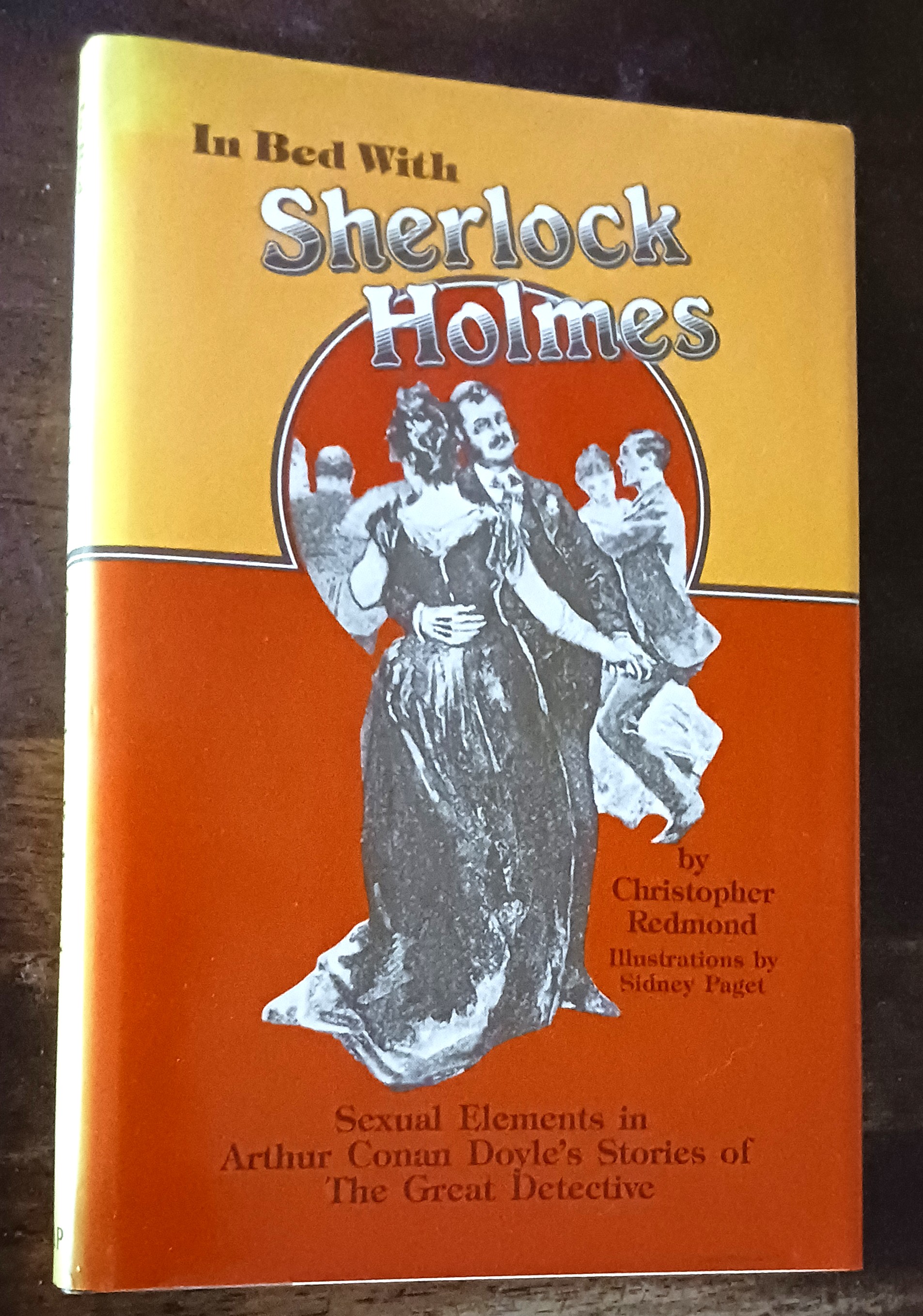 Image for In Bed with Sherlock Holmes: Sexual Elements in Arthur Conan Doyle's Stories of the Great Detective In Bed with Sherlock Holmes: Sexual Elements in Arthur Conan Doyle's Stories of the Great Detective