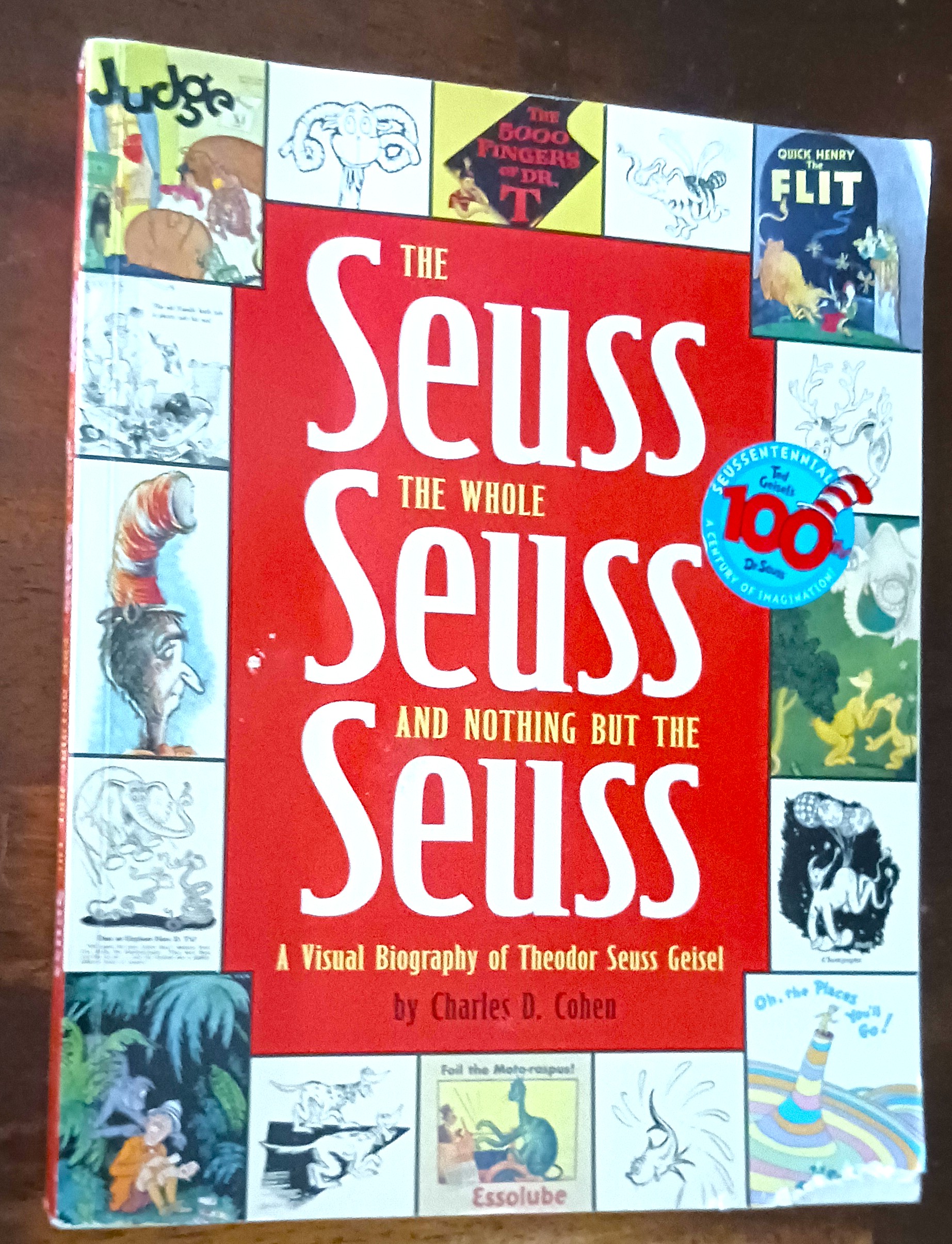 The Seuss, the Whole Seuss, and Nothing But the Seuss: A Visual Biography of Theodor Seuss Geisel