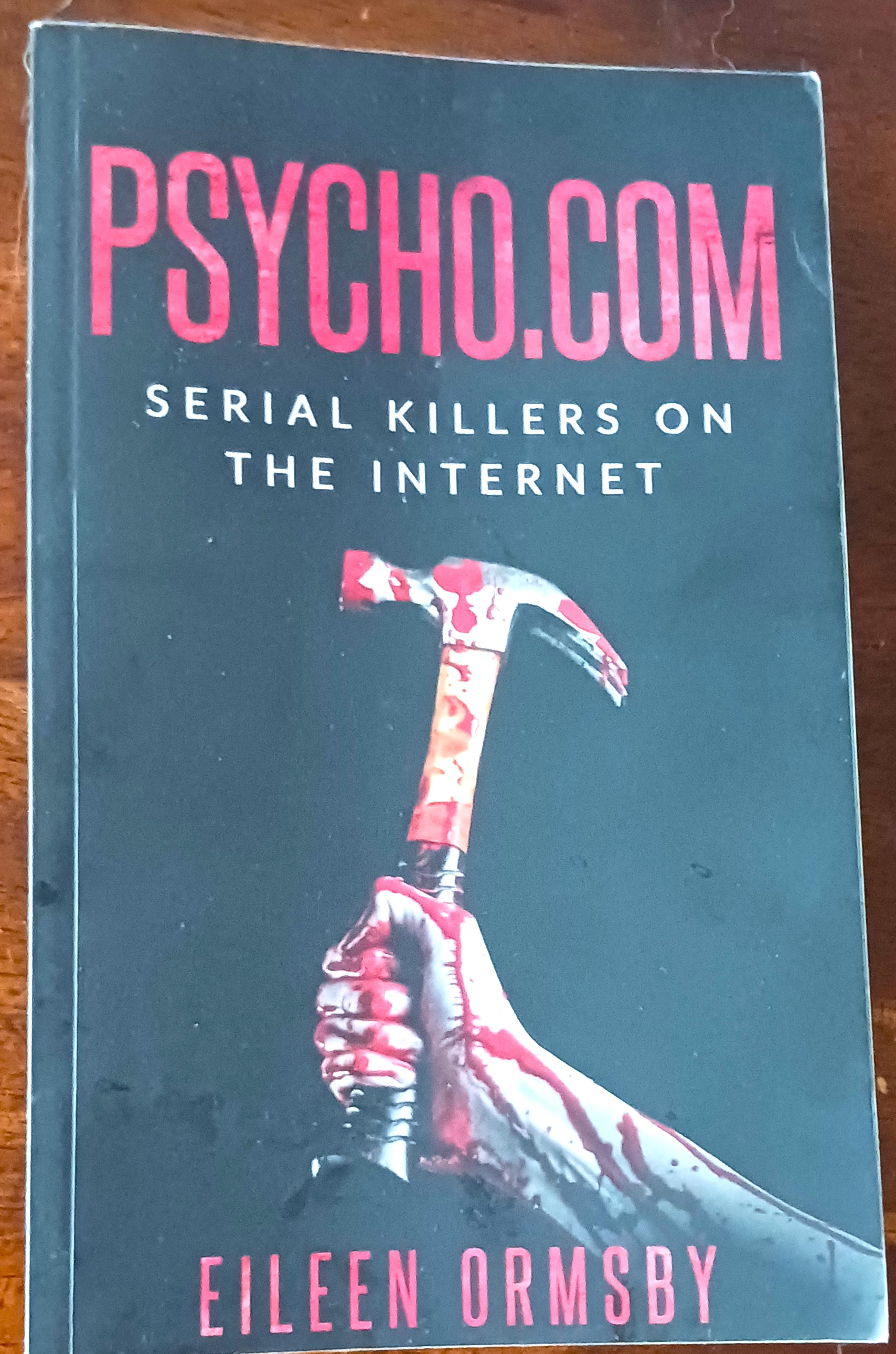 Image for Psycho.com: Serial Killers on the Internet (Dark Webs True Crime #1) Psycho.com: Serial Killers on the Internet (Dark Webs True Crime #1)