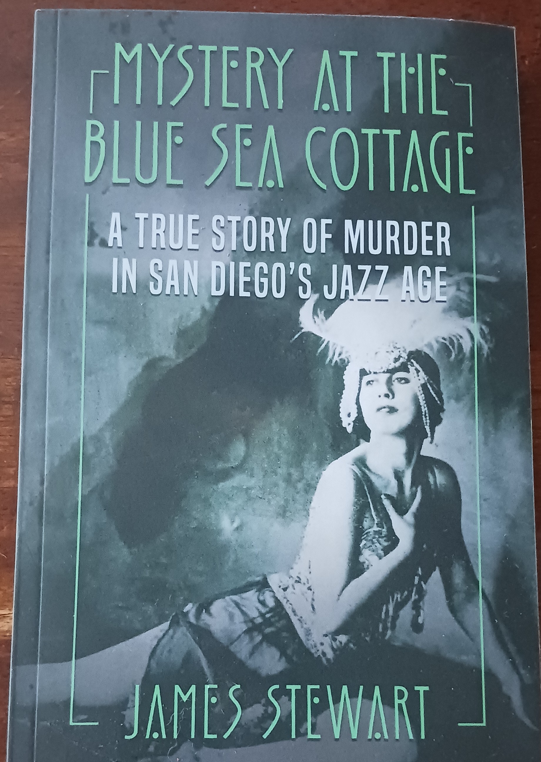 Mystery at the Blue Sea Cottage: A True Story of Murder in San Diego's Jazz Age